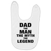 Dad The Man The Myth The Legend - Son Of A Legend Family Matching Baby Bibs