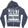 Just One More Girlfriend I Promise Zipper Hoodie