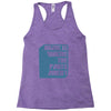 home is where the pants aren't Racerback Tank