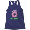 donut worry Racerback Tank