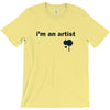 i'm an artist tee T-Shirt