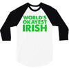 world's okayest irish 3/4 Sleeve Shirt
