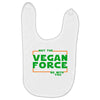 May The Vegan Force Be With You Baby Bibs