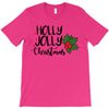 holly jolly christmas T-Shirt
