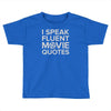 movie quotes Toddler T-shirt