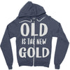 old is the new gold Zipper Hoodie