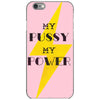 Women's March My Pussy My Power iPhone 6/6s Case