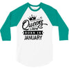 Queens Are Born In January 3/4 Sleeve Shirt