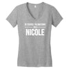 of course i'm awesome i'm a nicole Women's V-Neck T-Shirt