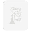 science gets me high Mousepad