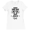 sorry this guy is already taken by a super sexy  july girl Ladies Fitted T-Shirt