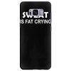 sweat is fat crying Samsung Galaxy S8 Plus