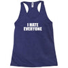 i hate everyone Racerback Tank