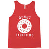 donut talk to me Tank Top