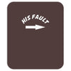 his fault Mousepad