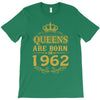 queens are born in 1962 T-Shirt