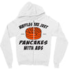 waffles are just pancakes with abs Zipper Hoodie