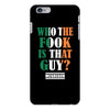 WHO THE FOOK IS THAT GUY iPhone 6 Plus/6s Plus Case