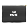 Not Yours Accessory Pouches