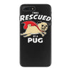 rescued by pug1 iPhone 7 Plus Case