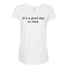 it's a good day to read text Maternity Scoop Neck T-shirt