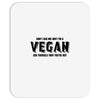 Don't Ask Me Why I'm A Vegan Ask Yourself Why You're Not Mousepad