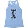 Back Of I Have A Crazy Mom And I am not Afraid To Use Her Racerback Tank