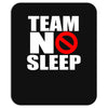 team no sleep Mousepad