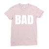 bad (2) Ladies Fitted T-Shirt
