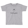 god is good Toddler T-shirt