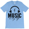 music is my life T-Shirt