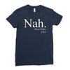 nah Ladies Fitted T-Shirt