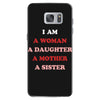 i Am A Woman A Daughter A Mother A Sister Samsung Galaxy S7