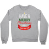 have a merry christmas and a happy new year Crewneck Sweatshirt