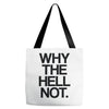why the hell not Tote Bags