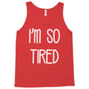 i'm so tired Tank Top