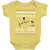 ya done messed up a a ron ugly sweater Baby Onesie