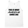 this is what awesome looks like Tank Top