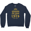 queens are born in 1974 Crewneck Sweatshirt
