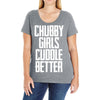 chubby girls cuddle better Ladies Curvy T-Shirt