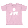 stupid Toddler T-shirt