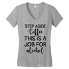 step aside coffee this is a job for alcohol Women's V-Neck T-Shirt
