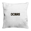 Dobre Throw Pillow
