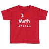 kids boys childrens i love math 1+1=11 funny Toddler T-shirt
