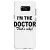 i'm the doctor that's why Samsung Galaxy S8