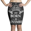 The best teachers are born in  November Pencil Skirts