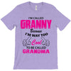 I&rsquo;m Called Granny Because I&rsquo;m Way Too Cool To Be Called Grandma T-Shirt