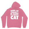 Being an adult is hard I'd rather be a cat Unisex Hoodie