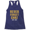 Never Forget Chaz Racerback Tank