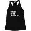 hang on. let me overthink this Racerback Tank